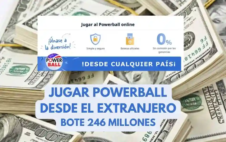 Jugar Powerball desde el extranjero bote 246 millones