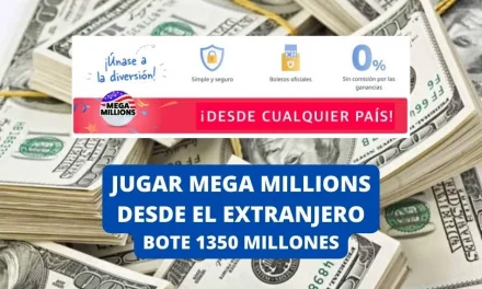 Jugar Mega Millions desde el extranjero bote 1350 millones