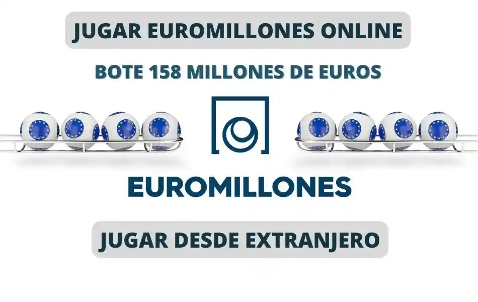 Jugar Euromillones desde el extranjero bote 158 millones