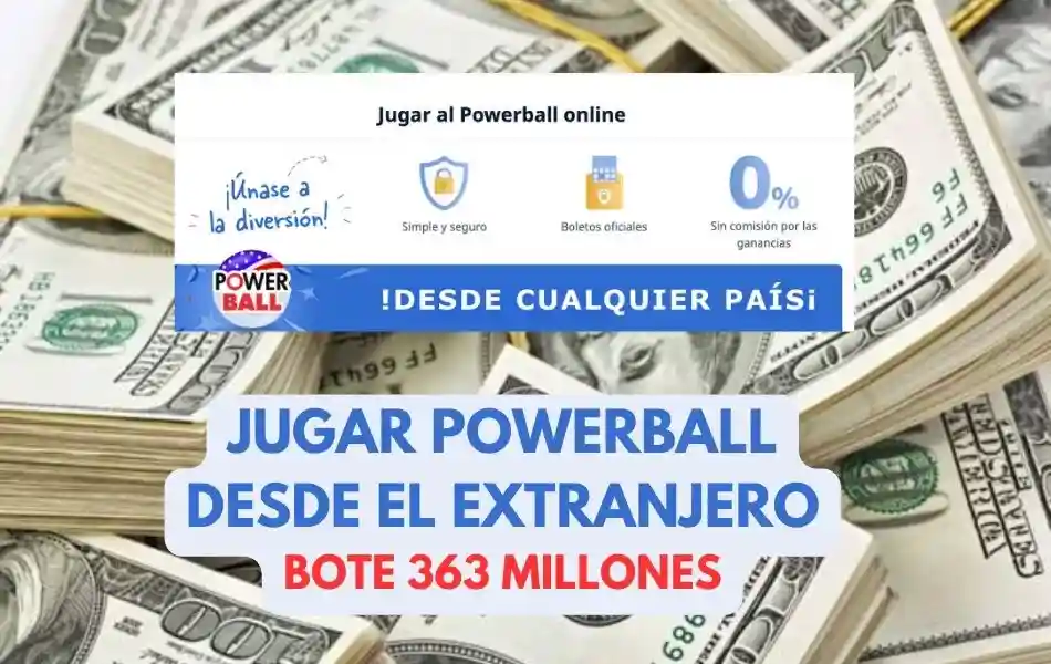 Jugar Powerball desde el extranjero bote 363 millones