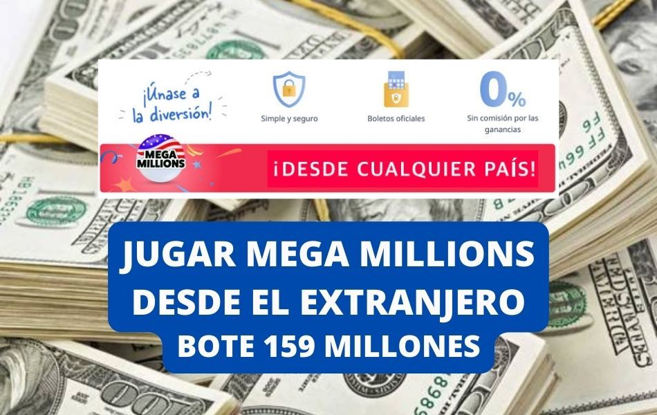 Jugar Mega Millions desde el extranjero bote 159 millones