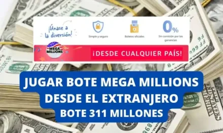 Jugar Mega Millions desde el extranjero bote 311 millones