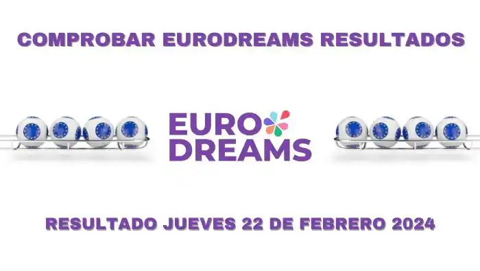 Resultado EuroDreams jueves 22 de febrero 2024