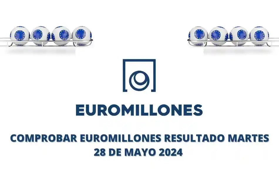 Comprobar Euromillones resultado martes 28 de mayo 2024