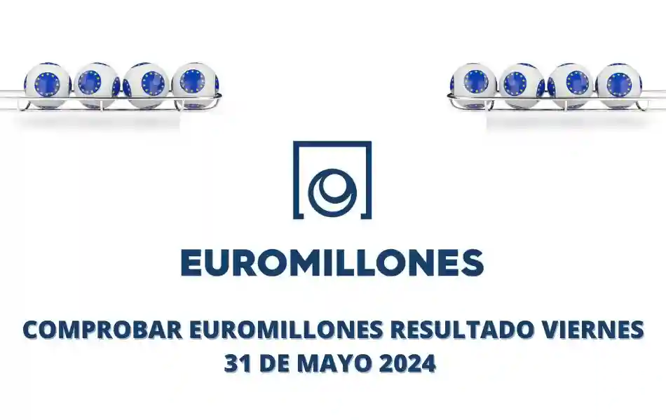 Comprobar Euromillones resultado viernes 31 de mayo 2024