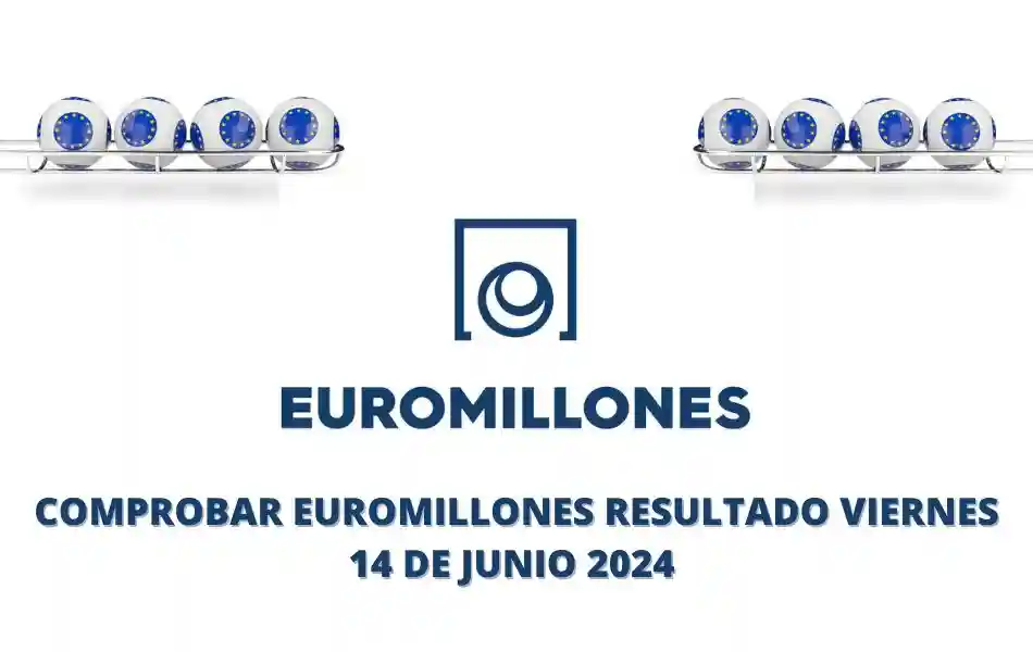 Comprobar Euromillones resultado viernes 14 de junio 2024