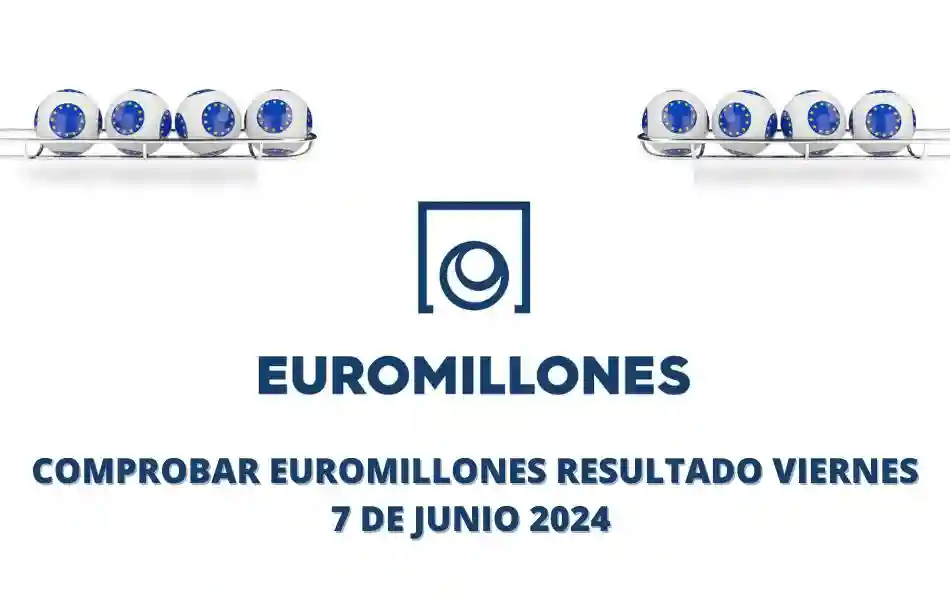 Comprobar Euromillones resultado viernes 7 de junio 2024